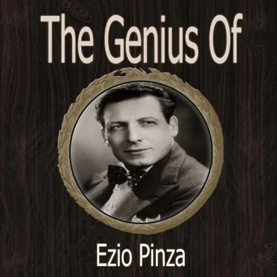 Ezio PinzaThe Genius of Ezio Pinza