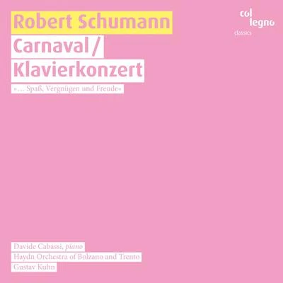 Haydn Orchestra of Bolzano and Trento/Gustav KuhnRobert Schumann: CarnavalKlavierkonzert