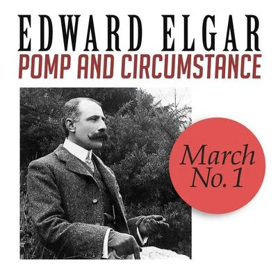 Edward Elgar/United States Marine BandPomp and Circumstance, March No. 1