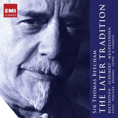 Sir Thomas Beecham/Ilse Hollweg/The Royal Philharmonic OrchestraSir Thomas Beecham: The Later Tradition