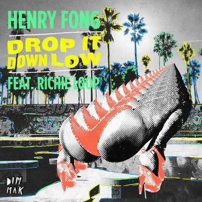 Common Kings/Henry FongDrop It Down Low