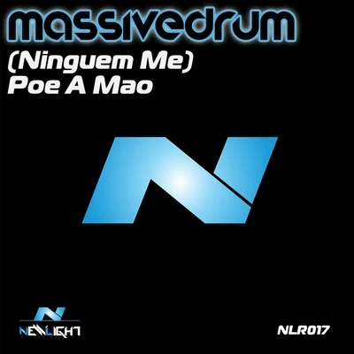 Massivedrum(Ninguém Me) Pone A Mao