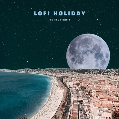 Ile FlottanteLo-Fi Holiday