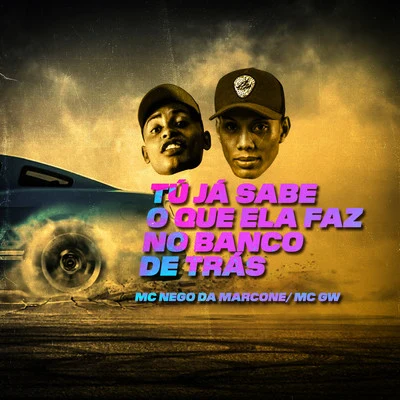 DJ KR3/MC Nego da MarconeTú Já Sabe O Que Ela Faz No Banco De Trás