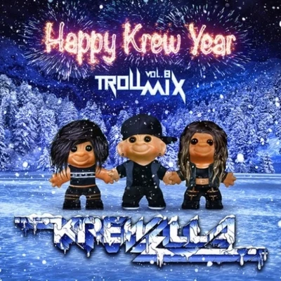 KrewellaTroll Mix Vol. 8 Happy Krew Year