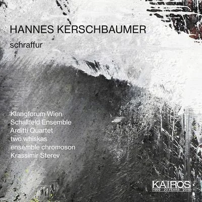 Arditti QuartetHannes Kerschbaumer: Schraffur & Other Works