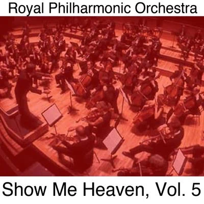 Anna Lapwood/Christopher Tin/The Royal Philharmonic OrchestraShow Me Heaven, Vol. 5