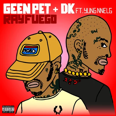 Ray Fuego/NxxxxxSGeen Pet + DK