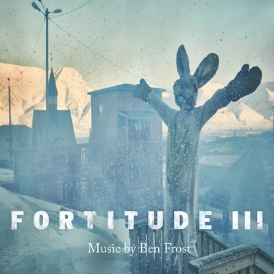 Ben FrostFortitude III (Music from the Original TV Series)