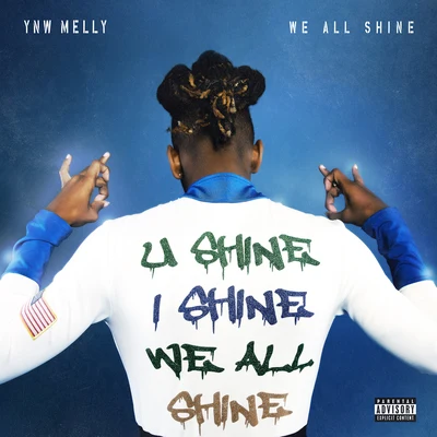 YNW MellyWe All Shine