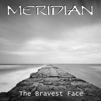 MeridianMr AndreThe Bravest Face