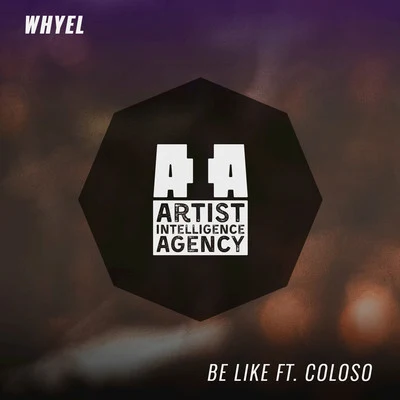 WhyelBe Like (feat. Coloso) - Single