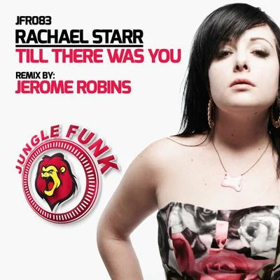 Rachael StarrTill There Was You (Jerome Robins Tekk Remix)