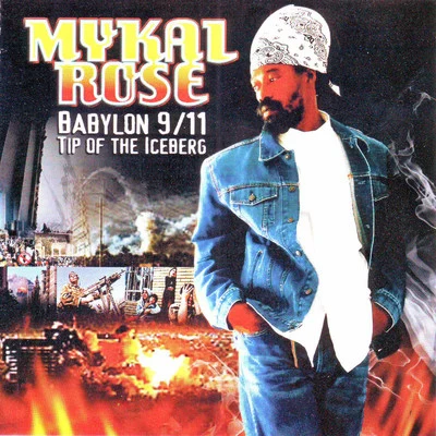 Mykal RoseBabylon 911 Tip of the Iceberg