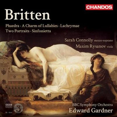 Edward GardnerAlison BalsomGöteborg SymfonikerBRITTEN, B.: PhaedraA Charm of LullabiesLachrymae2 PortraitsSinfonietta (Connolly, Rysanov, BBC Symphony, E. Gardner)