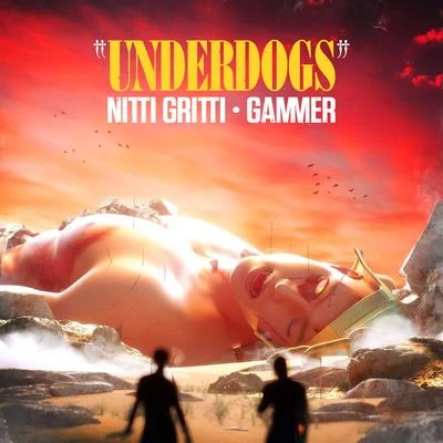 Nitti Gritti/Blunts & BlondesUnderdogs