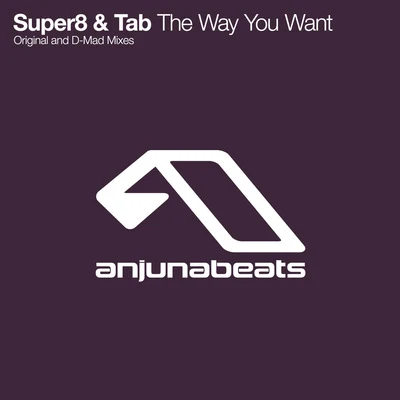 Super8 & TabThe Way You Want