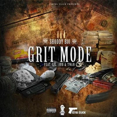 Go Hard/Shoddy BoiGrit Mode (feat. Lil Juu & Twan G.)