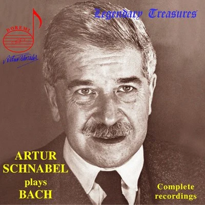 Artur SchnabelArtur Schnabels Complete Bach Recordings