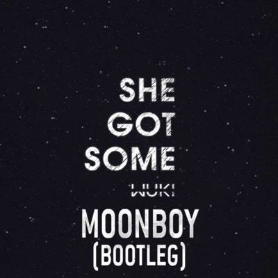 MOONBOY/Control FreakShe Got Some (MOONBOY Bootleg)