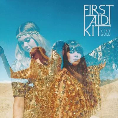 First Aid Kit/Håkan Hellström/Silvana ImamStay Gold