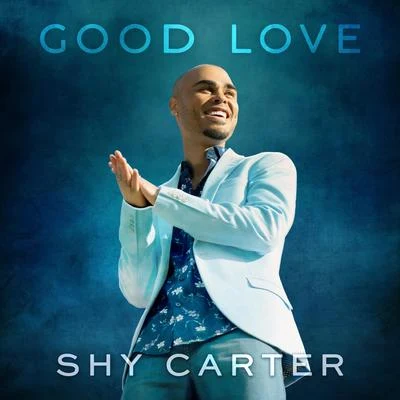 Shy CarterGood Love