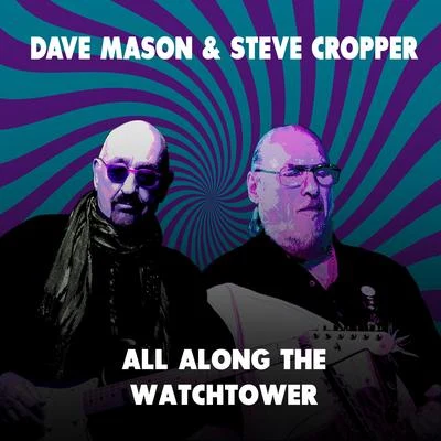 Steve CropperGrant GreenDon CovayAll Along the Watchtower