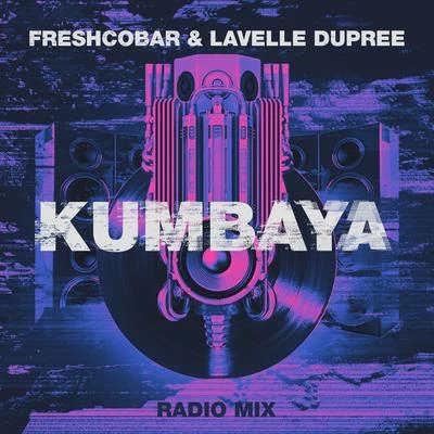 Leela D/Freshcobar/Lavelle DupreeKumbaya (Radio Mix)