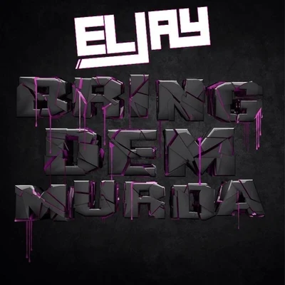 ELJAY/WAVESBring Dem Murda EP