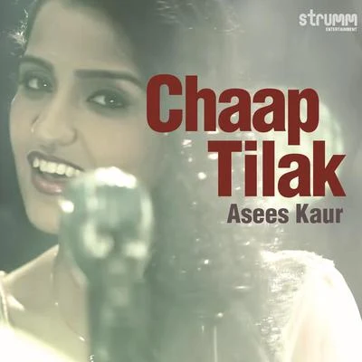 Asees KaurChaap Tilak - Single