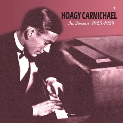 Hoagy CarmichaelIn Person 1925-1929 (Remastered)