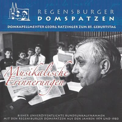 Roland Buchner/Katharine Fuge/Yosemeh Adjei/Hubert Nettinger/Musica Florea Prag/Yorck Felix Speer/Regensburger DomspatzenMusikalische Erinnerungen