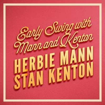 Herbie MannStereolabEarly Swing with Mann and Kenton