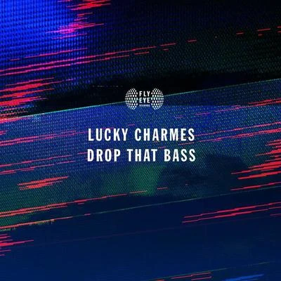 GabbyLuk/Lucky CharmesDrop That Bass