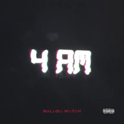 Maliibu Miitch/Tommy Genesis4 AM