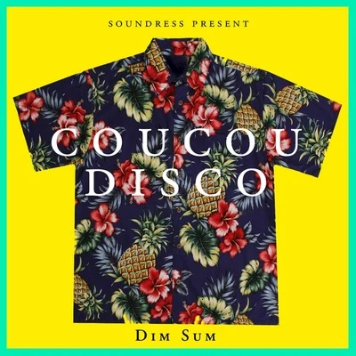 Dim SumCoucou disco