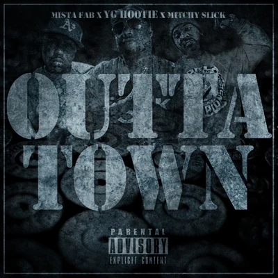 YG HootieOutta Town (feat. Mitchy Slick & Mistah F.A.B.) - Single