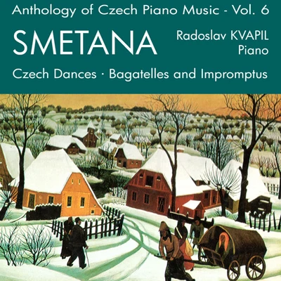 Josef Palenicek/Radoslav Kvapil/Stanislav Apolín/Sasa VectomovSMETANA, B.: Piano Music (Anthology of Czech Piano Music, Vol. 6) (Kvapil)