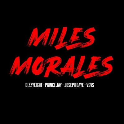 DizzyeightMiles Morales (feat. Prince Jay, Joseph Daye & VsVs)