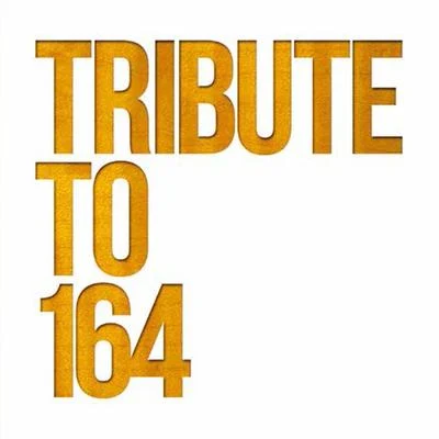 164TRIBUTE TO 164