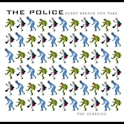 The PoliceEvery Breath You Take : The Classics