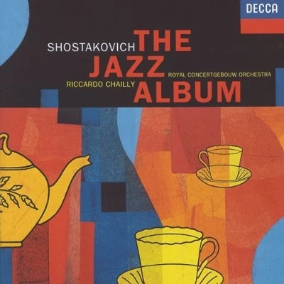 Riccardo Chailly/Royal Concertgebouw OrchestraShostakovich: The Jazz Album