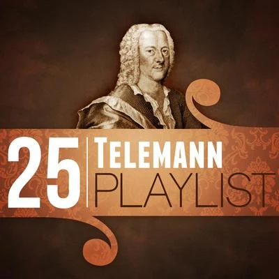 Georg Philipp Telemann25 Telemann Playlist