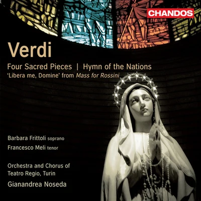 Danish National Concert Choir/Adam Riis/Steffen Bruun/Anna Maria Chiuri/Stephan Rügamer/Gianandrea Noseda/Danish National Symphony Orchestra/Michael NagyVERDI, G.: 4 Pezzi sacriInno delle nazioni (Hymn of the Nations) (Frittoli, Meli, Torino Teatro Regio Chorus and Orchestra, Noseda)