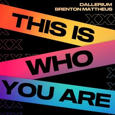 DFUX/DalleriumThis Is Who You Are (feat. Brenton Mattheus)