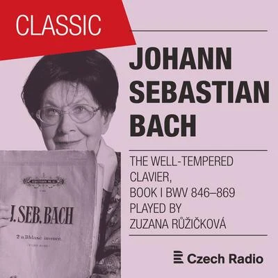 Zuzana RužickováJ. S. Bach: The Well-Tempered Clavier, Book I BWV 846-869