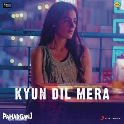 Mohit ChauhanKyun Dil Mera (From "Paharganj")