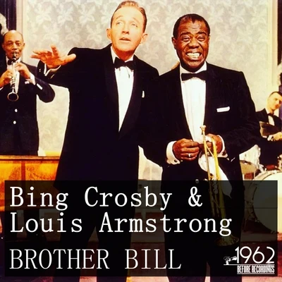 Bing Crosby/Frank Sinatra/Dinah ShoreBrother Bill (The Best Selection Of Bing Crosby & Louis Armstrong)