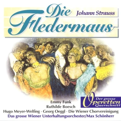 Hugo Meyer-Welfing/Anton Heiller/Johann Sebastian Bach/Anton Dermota/Hilde Rössel-Majdan/Orchester der Wiener Staatsoper/Felix Prohaska/Wiener Staatsopernchor/Norman Foster/Anny FelbermayerDie Fledermaus