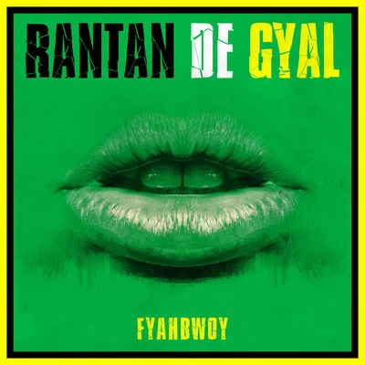 Ikki/FyahbwoyRantan De Gyal